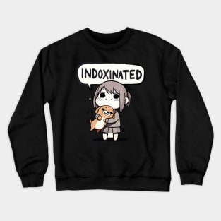 Indoxinated Dog Owner Girl Crewneck Sweatshirt